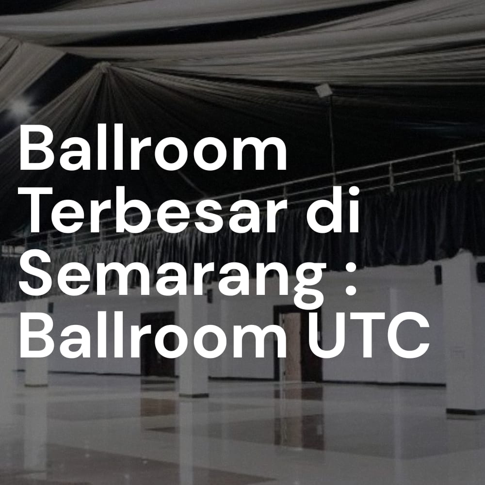 Ballroom Terbesar di Semarang